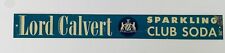 Lord Calvert Sparkling Club Soda Metal Advertising Sign 17” x 2” picture
