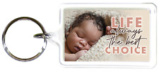Life...Always The Best Choice Pro-Life Key chain picture