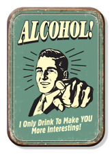Alcohol I Only Drink To Make You More Interesting Refrigerator Magnet 2.5x3.5 In picture