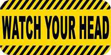 24 X 12 Watch Your Head Sticker Sign Decal Stickers Signs Decals Caution Signs picture