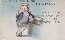 I Have The Ring It's A Peach All I Need Is  A Peach Of A Girl 1917 Postcard D35 picture