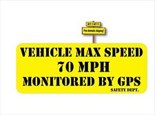 Vehicle Max Speed 70 MPH Monitored By GPS Safety Decal Sticker 3.25