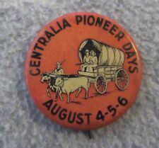 1930's CENTRALIA Wa PIONER DAYS  AUGUST 4-5-6  Large Celluloid Pin Back Button picture