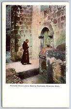 Santa Barbara California~Father Hugolinos Enters Mission~c1905 Postcard picture