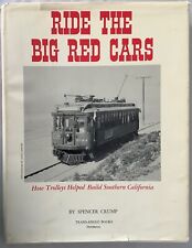 Ride the Big Red Cars, How Trolleys Helped Build Southern California, Crump, 1st picture
