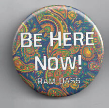 Retro  Repro Trippy Hippie Be Here Now Ram Dass Button 2.25