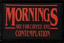 Mornings are for Coffee and Contemplation Stranger Things Morale Patch Funny picture