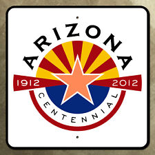Arizona centennial state line highway marker road sign 1912 2012 12x12 picture