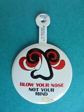 Vintage Humorous 1970 Blow Your Nose Cocaine Drug Culture Fold Tab Pinback picture
