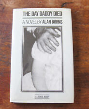 SIGNED - THE DAY DADDY DIED by Alan Burns  -  1981 1st/1st HCDJ UK - fine picture