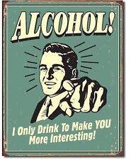 Alcohol More Interesting Metal Tin Sign  Humor Bar Garage Home Wall Decor #1329 picture