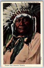 Cheyenne, Wyoming - Frontier Days - An Arapahoe Indian Chief - Vintage Postcard picture