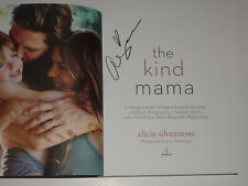 ALICIA SILVERSTONE SIGNED AUTOGRAPHED THE KIND MAMA BOOK CLUELESS BATMAN & ROBIN picture
