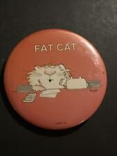 FAT CAT Sandra Boynton Pin Back Button RPP Inc Vintage Late 1980’s picture