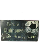 Boy's Clubhouse No pink No drama No girls metal sign 7.6