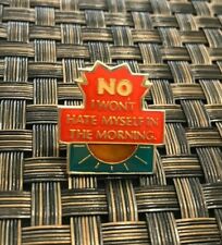 VINTAGE 1980'S SLOGAN NO I WONT HATE MYSELF IN THE MORNING ENAMEL PIN RARE L@@K picture
