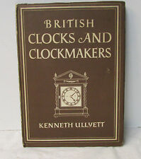 British Clock and Clockmakers - Kenneth Ullyett -  MCMXVLIII - First Edition picture