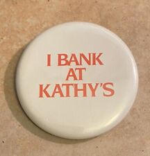 Vintage “I Bank At Kathy’s” Pin Button Pinback Kathy Pink White 2.2” picture