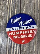 Vintage 2.25” Political Pin Union Women United for Humphrey Muskie picture