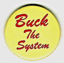 BUCK THE SYSTEM - 1985 Reagan Era Anti-war anti-establishment protest button. picture