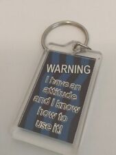 Warning I have an Attitude and I Know How to Use It....Keyring picture