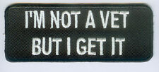 I'm Not A Vet But I Get It Embroidered Biker Patch picture