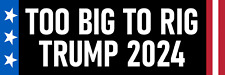Too Big to Rig Sticker Fun Trump 2024 Rally Cry Go for a Landslide Win picture