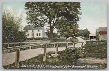 Famous~Haverhill Massachusetts~John Whittier Birthplace~Vintage Postcard picture