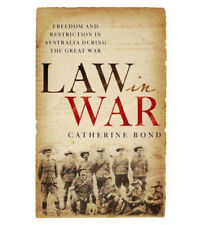 Law in War Freedom & Restriction in Australia during the Great War New Book picture