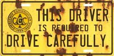 1930's FDR Civilian Conservation Corps Drive Carefully Faux Rust License Plate picture