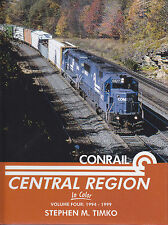 CONRAIL CENTRAL REGION in Color, Vol. 4 - 1994-1999 -- (NEW BOOK) picture