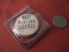 ORIGINAL WWII ANTI AXIS NAZI HUNTING LICENSE    1 3/4 INCH BUTTON picture