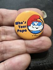 Vintage Papa Smurf Who’s Your Papa Small 1” Button Pin picture