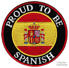 PROUD TO BE SPANISH embroidered iron-on PATCH SPAIN FLAG Reino de España EMBLEM picture