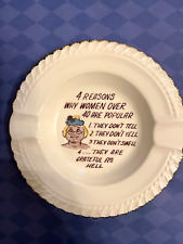 Vintage 4 REASONS WHY WOMEN OVER 40 ARE POPULAR Funny Porcelain Ashtray GAG picture