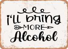 Metal Sign - I'll Bring More Alcohol - Vintage Look Sign picture