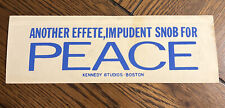RARE VINTAGE ANOTHER EFFETE IMPUDENT SNOB FOR PEACE BUMPER STICKER - KENNEDY picture