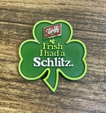 Irish I Had A Schlitz Beer 2