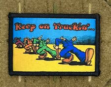 Keep On Truckin’ Morale Patch / Military ARMY Tactical  310 picture