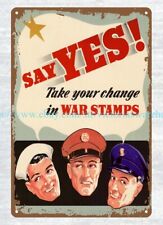 unframed art 1942 Say yes take your change in war stamps ww2 metal tin sign picture
