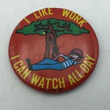 Vintage I Like Work I Can Watch All Day Boy Laying By Tree Button Pinback Pin F2 picture