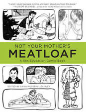 Not Your Mothers Meatloaf: A Sex Education Comic Book - Paperback - GOOD picture