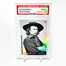 GEORGE ARMSTRONG CUSTER Holographic Card 2023 GleeBeeCo Slabbed #F618-L Only /49 picture
