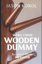 Wing Chun Wooden Dummy: Become a Master Infighter picture