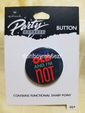 Hallmark You're Old and I'm Not Birthday Humor Party Express Button Pin picture