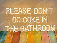 Please Don't Do Coke In The Bathroom Neon Sign Light Lamp 24