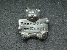 VINTAGE METAL PIN    BEAR DOWN ON DRUGS picture