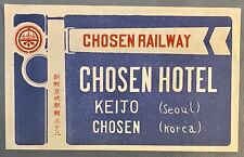 SEOUL KOREA CHOSEN HOTEL LUGGAGE LABEL~CHOSEN RAILWAY~JAPANESE OCCUPATION ERA picture