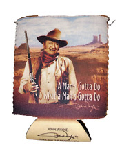 John Wayne A Man’s Gotta Do What A Man’s Gotta Do can cooler koozie 2012 picture