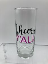 CHEERS Y'ALL Clear w/ Print Tall Shot Glass 4